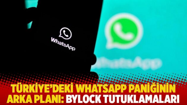 Türkiye’deki Whatsapp paniğinin arka planı: Bylock tutuklamaları