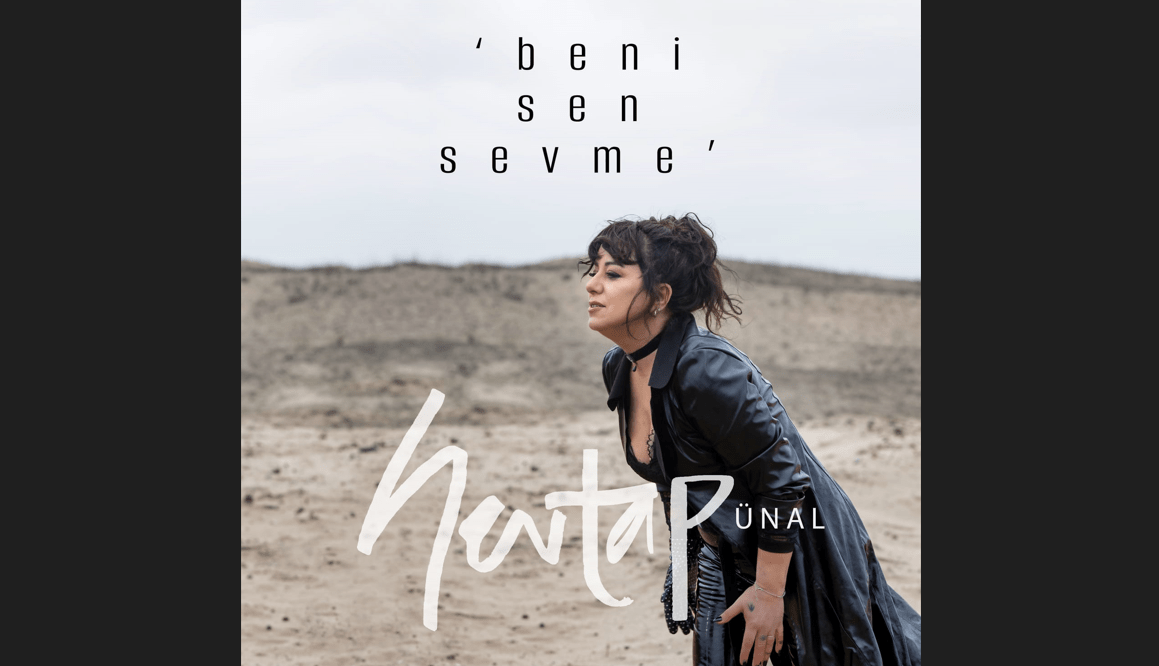 Sevtap Ünal "Beni Sen Sevme" şarkısı tüm dijital platformlarda