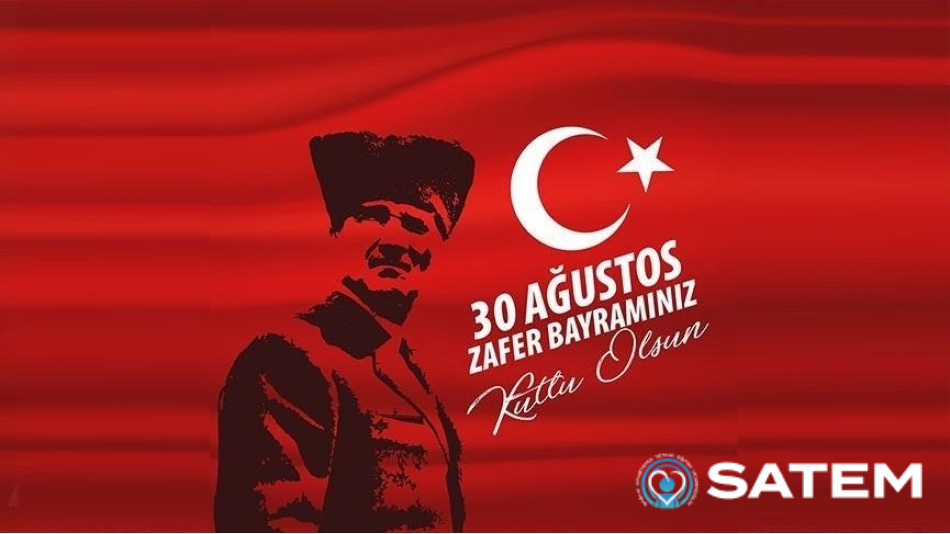Satem Mobil Sağlık’tan 30 Ağustos Zafer Bayramı Mesajı