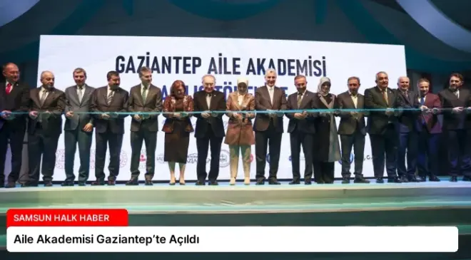 Aile Akademisi Gaziantep’te Açıldı