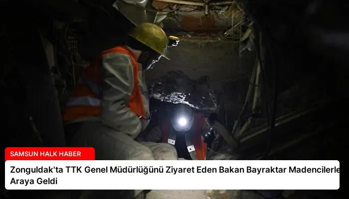 Zonguldak’ta TTK Genel Müdürlüğünü Ziyaret Eden Bakan Bayraktar Madencilerle Bir Araya Geldi