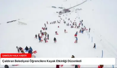 Çaldıran Belediyesi Öğrencilere Kayak Etkinliği Düzenledi