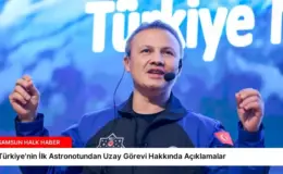 Türkiye’nin İlk Astronotundan Uzay Görevi Hakkında Açıklamalar