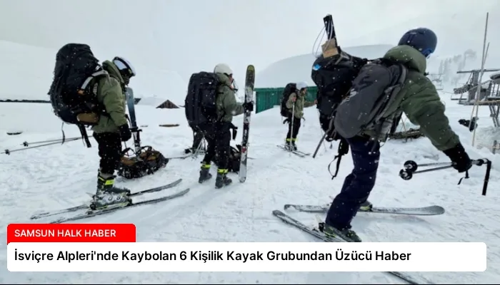 İsviçre Alpleri’nde Kaybolan 6 Kişilik Kayak Grubundan Üzücü Haber