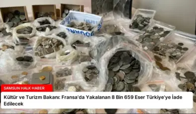 Kültür ve Turizm Bakanı: Fransa’da Yakalanan 8 Bin 659 Eser Türkiye’ye İade Edilecek