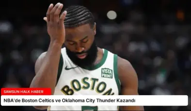 NBA’de Boston Celtics ve Oklahoma City Thunder Kazandı