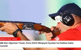 Milli Atıcı Oğuzhan Tüzün, Paris 2024 Olimpiyat Oyunları’na Katılma Hakkı Kazandı