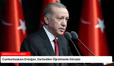 Cumhurbaşkanı Erdoğan, Darbedilen Öğretmenle Görüştü