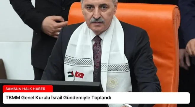 TBMM Genel Kurulu İsrail Gündemiyle Toplandı