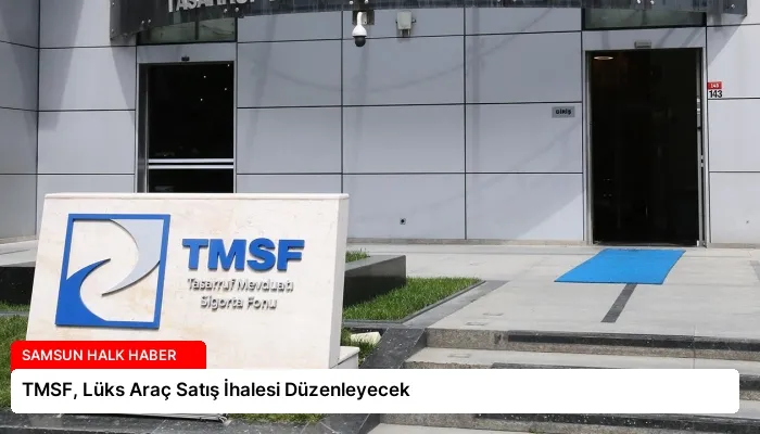 TMSF, Lüks Araç Satış İhalesi Düzenleyecek
