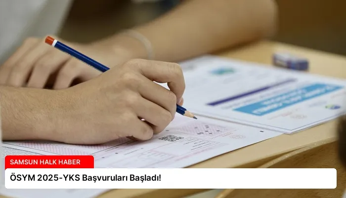 ÖSYM 2025-YKS Başvuruları Başladı!
