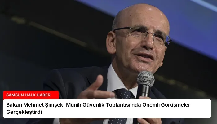 Bakan Mehmet Şimşek, Münih Güvenlik Toplantısı’nda Önemli Görüşmeler Gerçekleştirdi