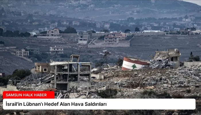 İsrail’in Lübnan’ı Hedef Alan Hava Saldırıları