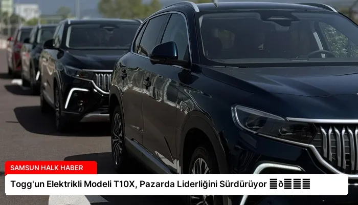 Togg’un Elektrikli Modeli T10X, Pazarda Liderliğini Sürdürüyor ⏬👇