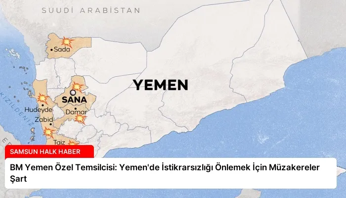 BM Yemen Özel Temsilcisi: Yemen’de İstikrarsızlığı Önlemek İçin Müzakereler Şart