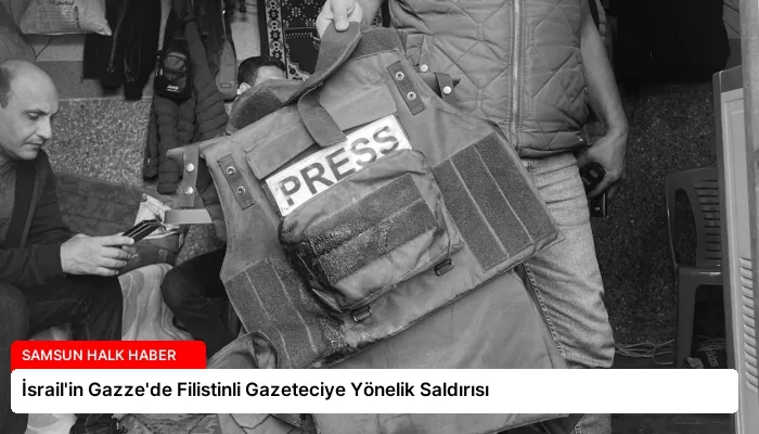 İsrail’in Gazze’de Filistinli Gazeteciye Yönelik Saldırısı