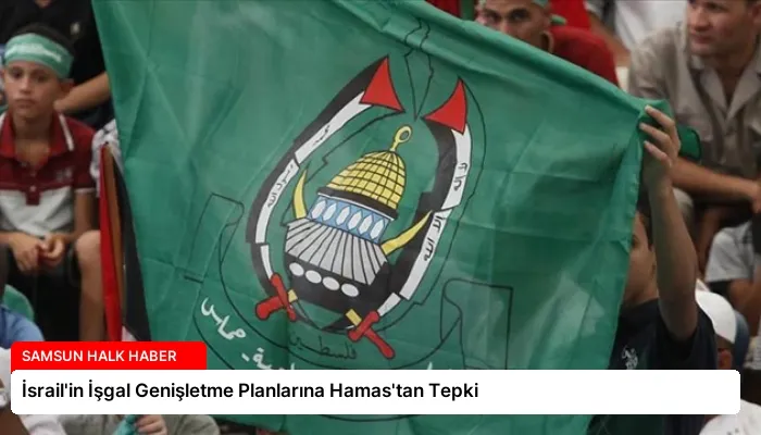 İsrail’in İşgal Genişletme Planlarına Hamas’tan Tepki