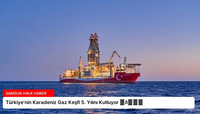 Türkiye’nin Karadeniz Gaz Keşfi 5. Yılını Kutluyor ⏬👇