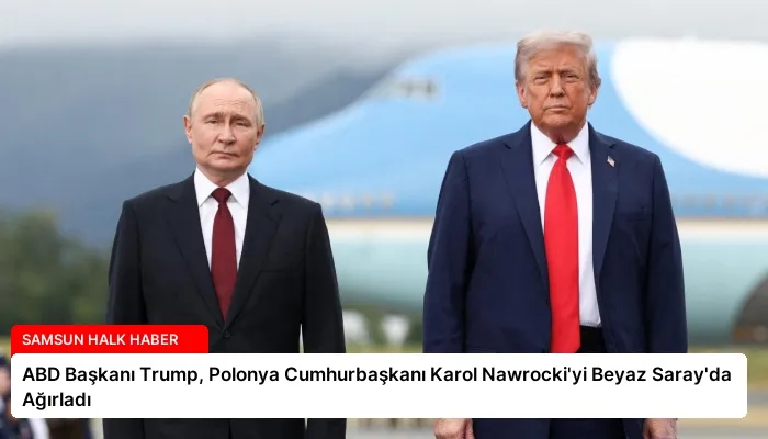 ABD Başkanı Trump, Polonya Cumhurbaşkanı Karol Nawrocki’yi Beyaz Saray’da Ağırladı