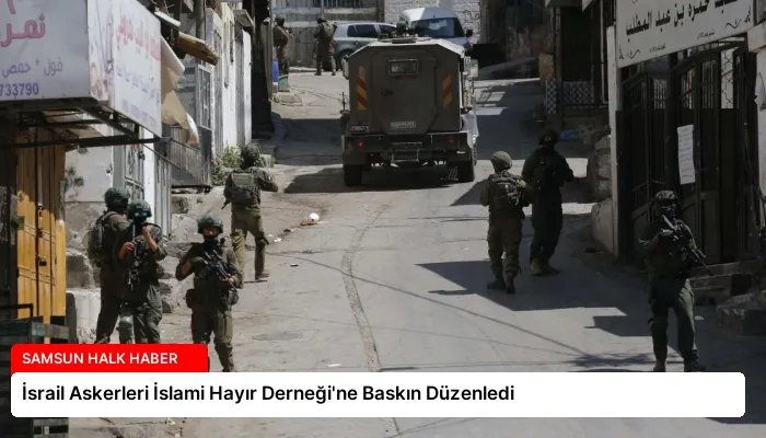 İsrail Askerleri İslami Hayır Derneği’ne Baskın Düzenledi