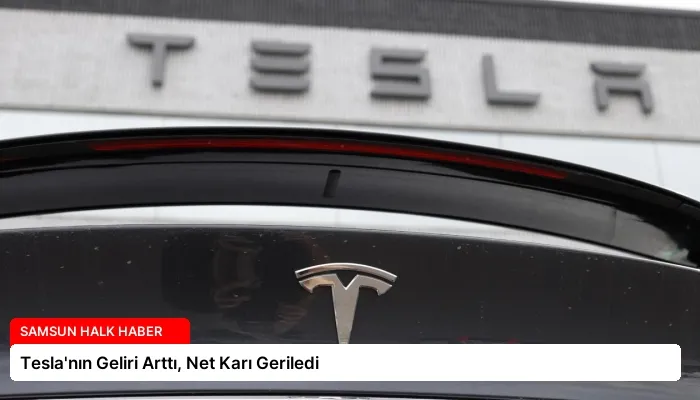 Tesla’nın Geliri Arttı, Net Karı Geriledi