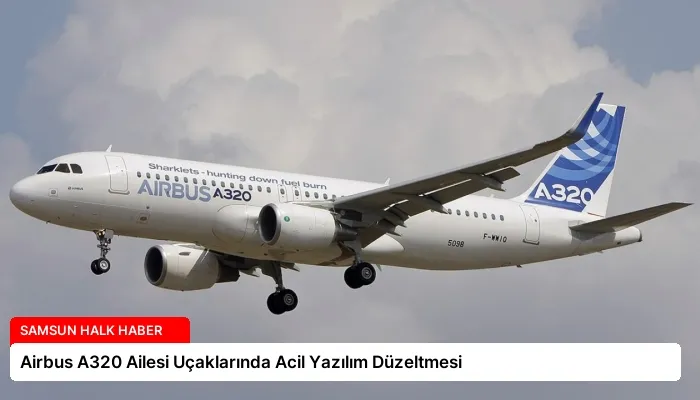 Airbus A320 Ailesi Uçaklarında Acil Yazılım Düzeltmesi