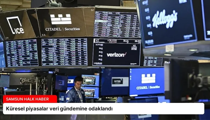 Küresel piyasalar veri gündemine odaklandı