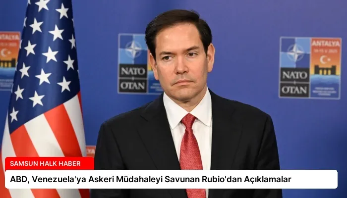 ABD, Venezuela’ya Askeri Müdahaleyi Savunan Rubio’dan Açıklamalar