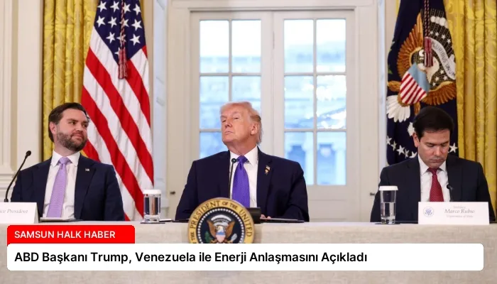 ABD Başkanı Trump, Venezuela ile Enerji Anlaşmasını Açıkladı