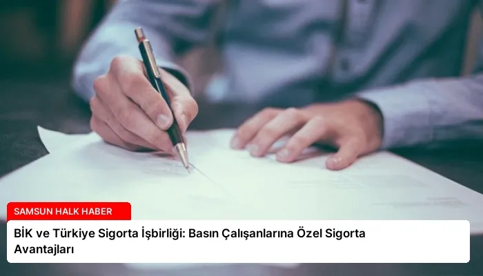 BİK ve Türkiye Sigorta İşbirliği: Basın Çalışanlarına Özel Sigorta Avantajları