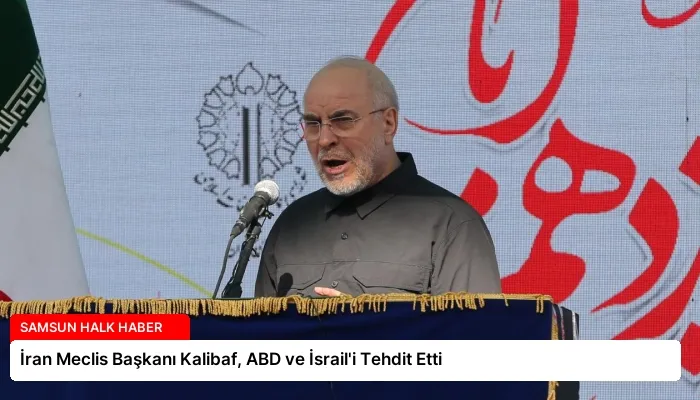 İran Meclis Başkanı Kalibaf, ABD ve İsrail’i Tehdit Etti