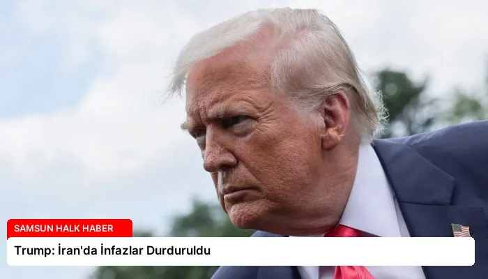 Trump: İran’da İnfazlar Durduruldu