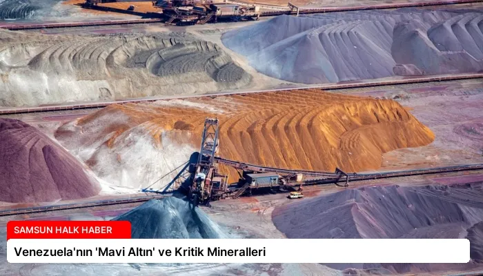 Venezuela’nın ‘Mavi Altın’ ve Kritik Mineralleri