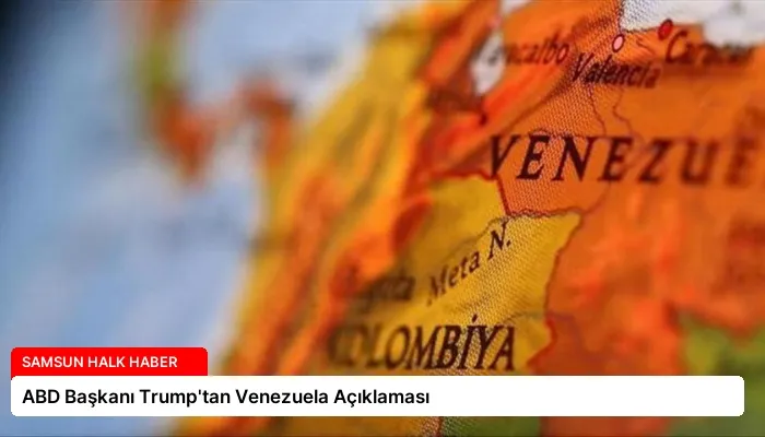 ABD Başkanı Trump’tan Venezuela Açıklaması
