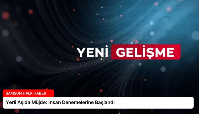 Yerli Aşıda Müjde: İnsan Denemelerine Başlandı