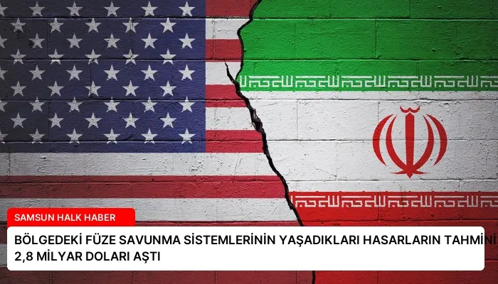 BÖLGEDEKİ FÜZE SAVUNMA SİSTEMLERİNİN YAŞADIKLARI HASARLARIN TAHMİNİ MALİYETİ 2,8 MİLYAR DOLARI AŞTI
