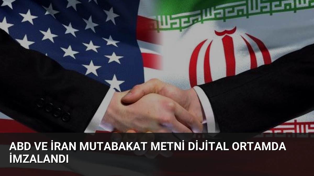 ABD ve İran Mutabakat Metni Dijital Ortamda İmzalandı