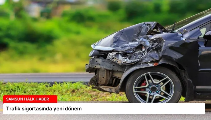 Trafik sigortasında yeni dönem