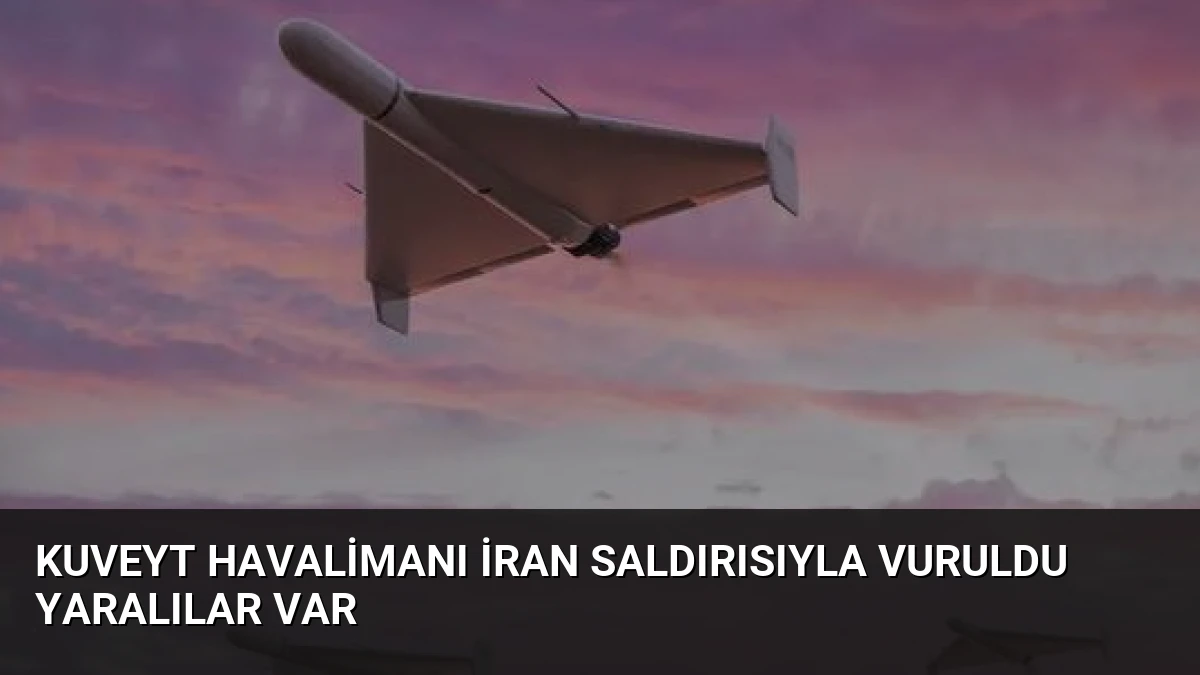 Kuveyt Havalimanı İran Saldırısıyla Vuruldu Yaralılar Var