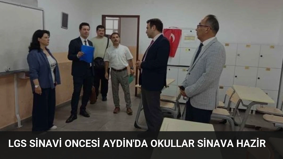 LGS Sinavi Oncesi Aydin’da Okullar Sinava Hazir