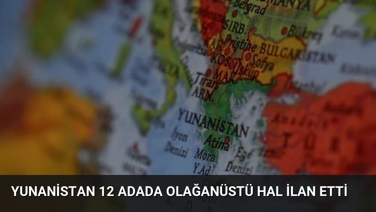 Yunanistan 12 Adada Olağanüstü Hal İlan Etti