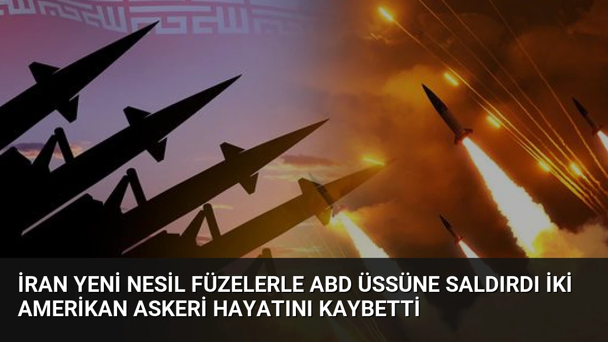 İran Yeni Nesil Füzelerle ABD Üssüne Saldırdı İki Amerikan Askeri Hayatını Kaybetti