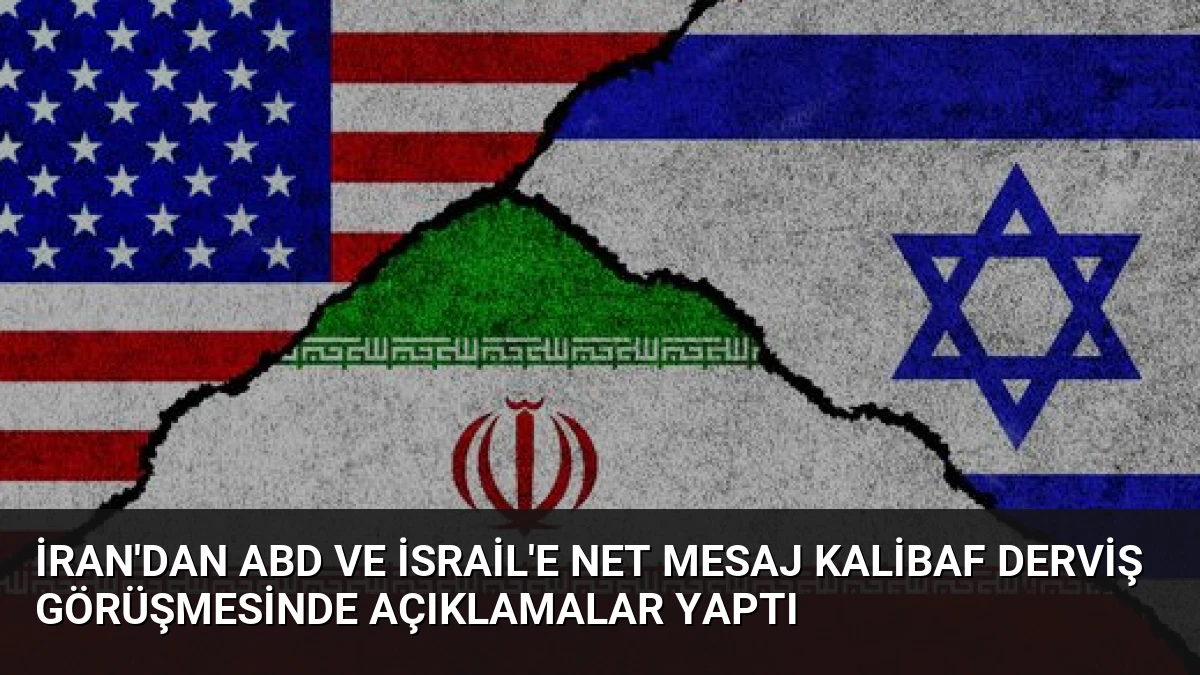 İran’dan ABD ve İsrail’e Net Mesaj Kalibaf Derviş Görüşmesinde Açıklamalar Yaptı