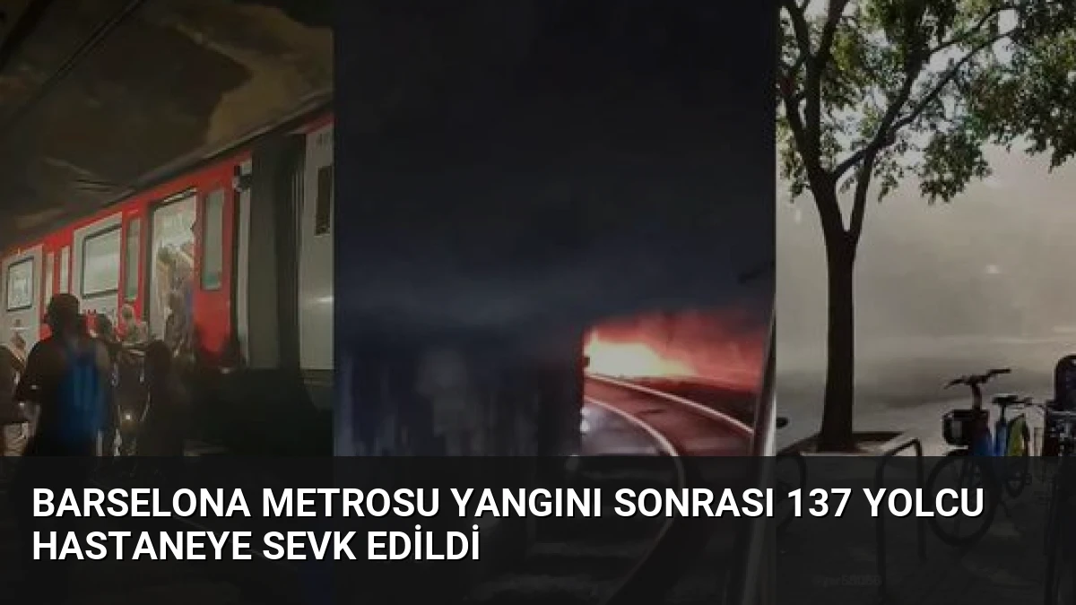 Barselona Metrosu Yangını Sonrası 137 Yolcu Hastaneye Sevk Edildi