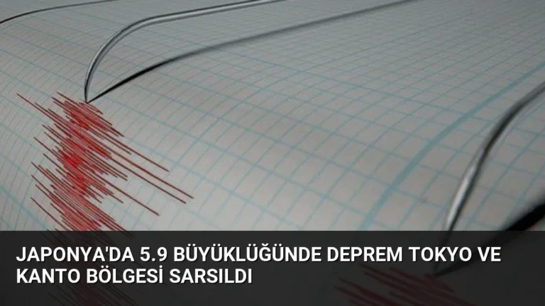Japonya’da 5.9 Büyüklüğünde Deprem Tokyo ve Kanto Bölgesi Sarsıldı