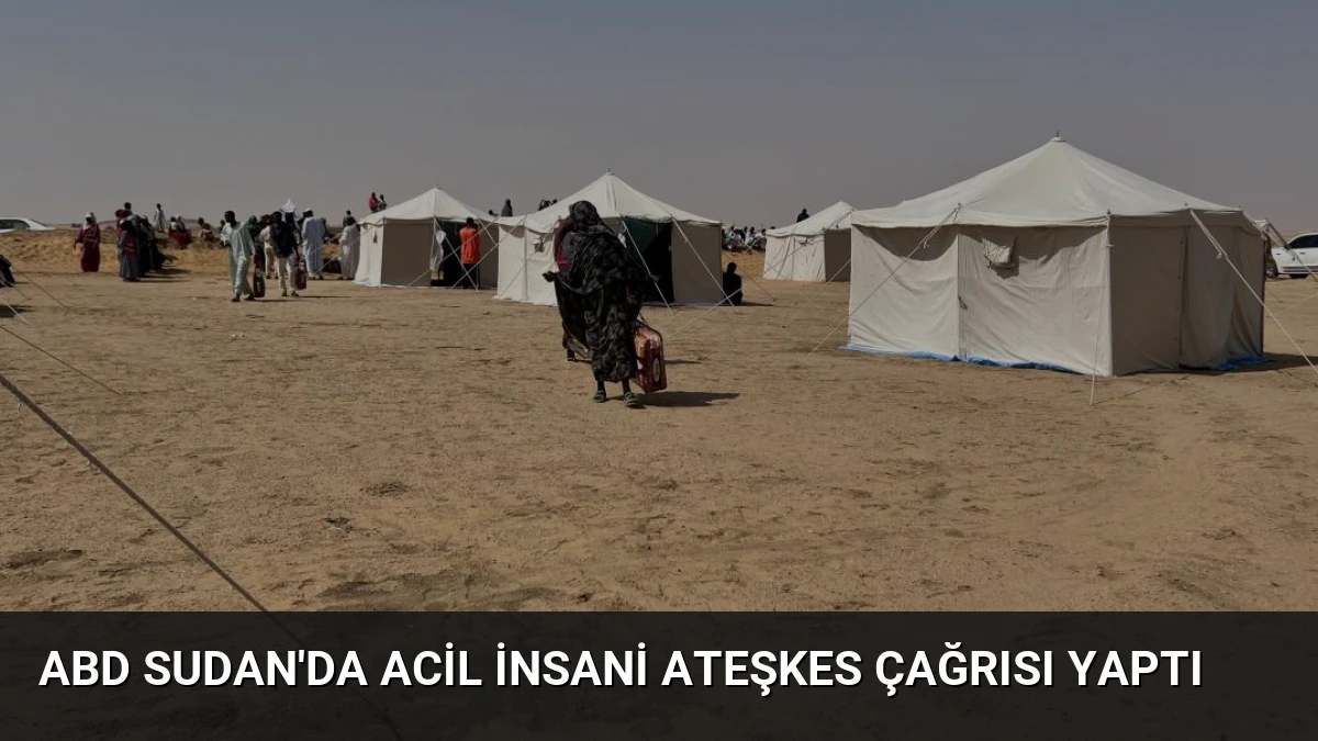 ABD Sudan’da Acil İnsani Ateşkes Çağrısı Yaptı