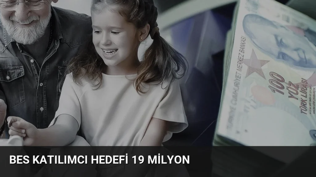 BES Katılımcı Hedefi 19 Milyon