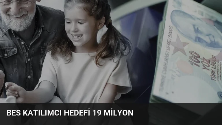 BES Katılımcı Hedefi 19 Milyon