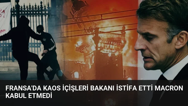 Fransa’da Kaos İçişleri Bakanı İstifa Etti Macron Kabul Etmedi