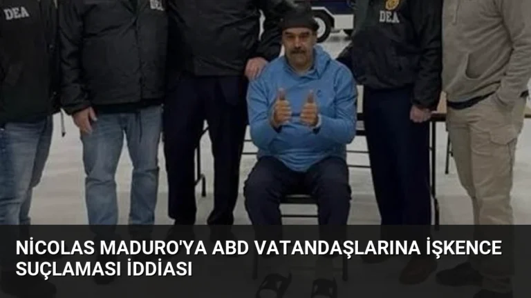 Nicolas Maduro’ya ABD Vatandaşlarına İşkence Suçlaması İddiası